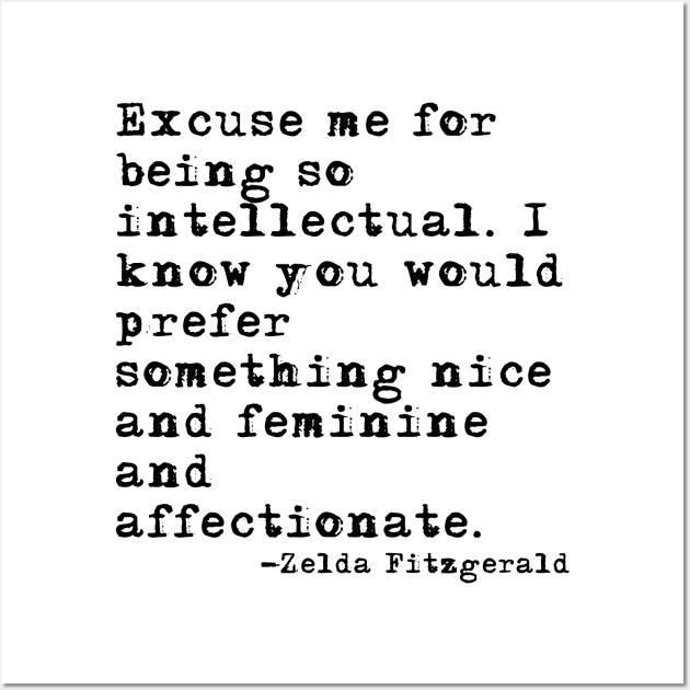 Excuse me for being so intellectual Wall Art by peggieprints